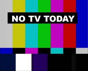 No TV